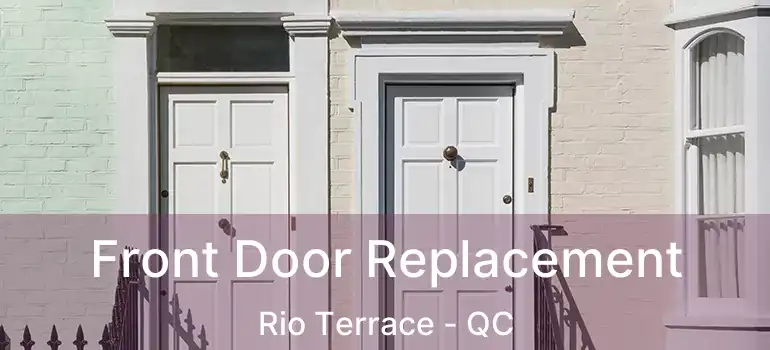  Front Door Replacement Rio Terrace - QC