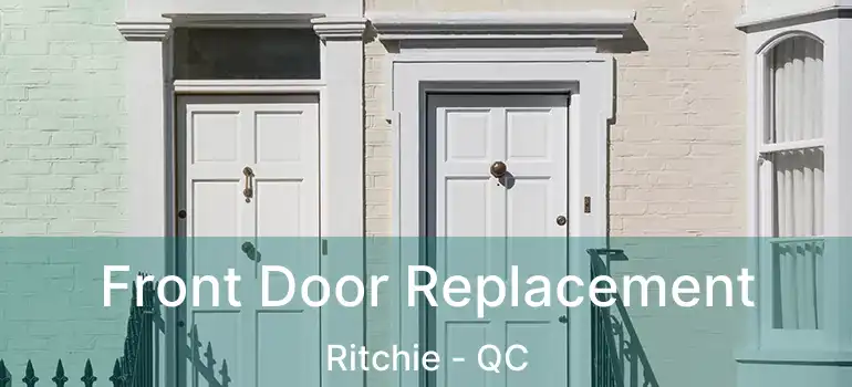  Front Door Replacement Ritchie - QC