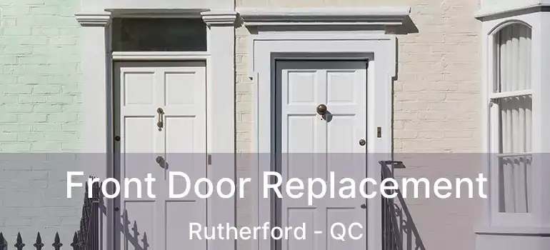  Front Door Replacement Rutherford - QC