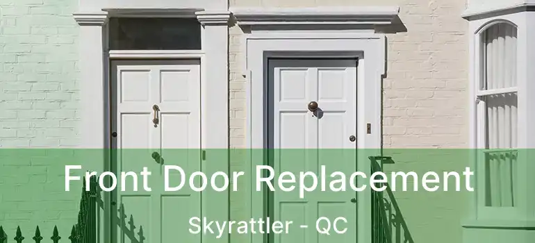  Front Door Replacement Skyrattler - QC