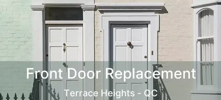  Front Door Replacement Terrace Heights - QC