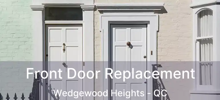  Front Door Replacement Wedgewood Heights - QC