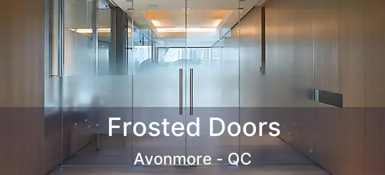  Frosted Doors Avonmore - QC