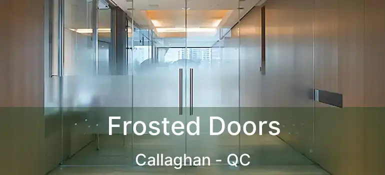  Frosted Doors Callaghan - QC