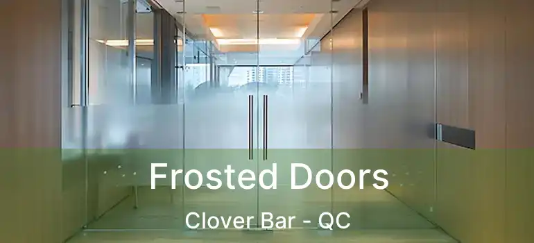  Frosted Doors Clover Bar - QC