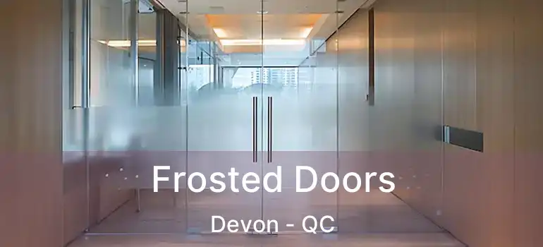  Frosted Doors Devon - QC