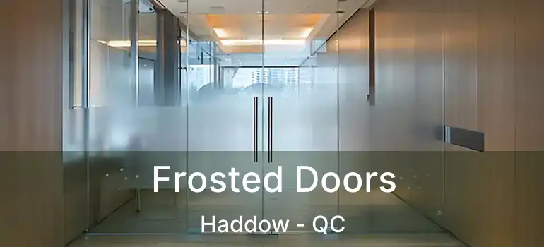 Frosted Doors Haddow - QC