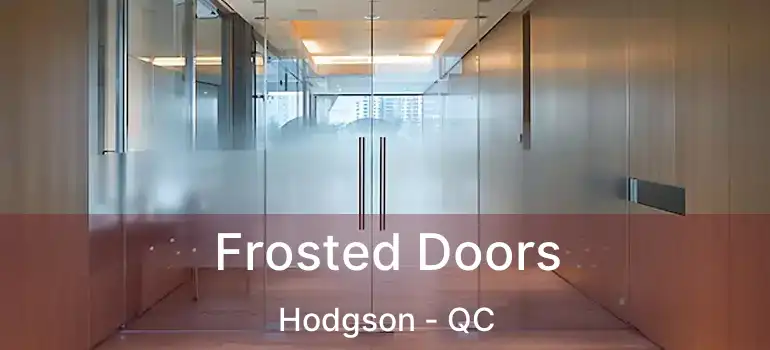  Frosted Doors Hodgson - QC