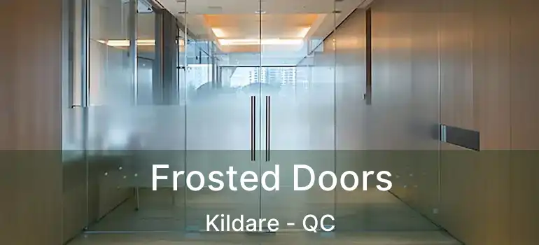  Frosted Doors Kildare - QC
