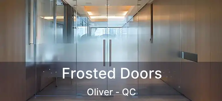  Frosted Doors Oliver - QC