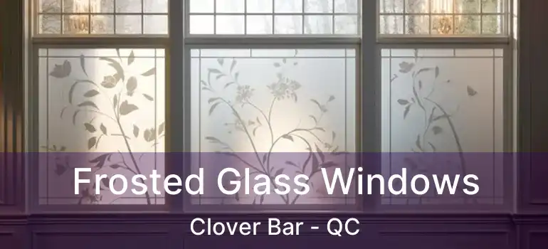  Frosted Glass Windows Clover Bar - QC