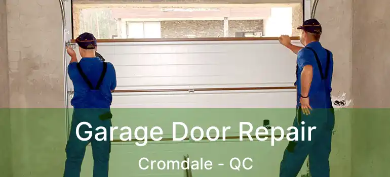  Garage Door Repair Cromdale - QC