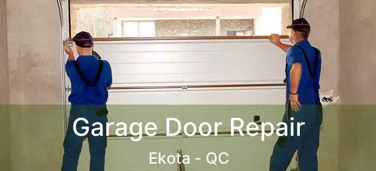  Garage Door Repair Ekota - QC