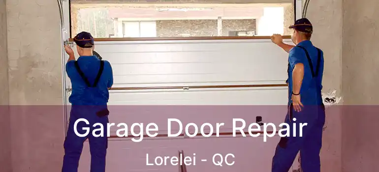  Garage Door Repair Lorelei - QC