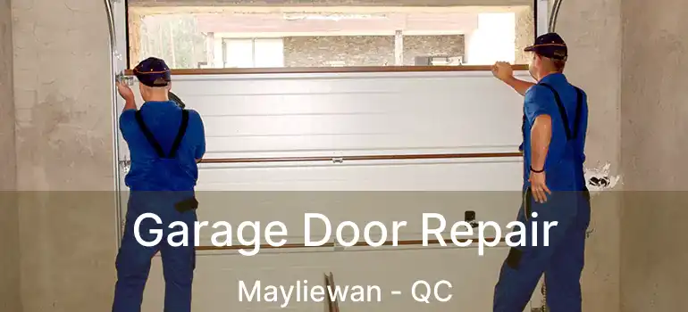  Garage Door Repair Mayliewan - QC