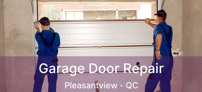  Garage Door Repair Pleasantview - QC