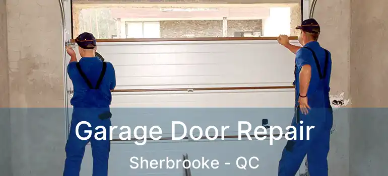  Garage Door Repair Sherbrooke - QC