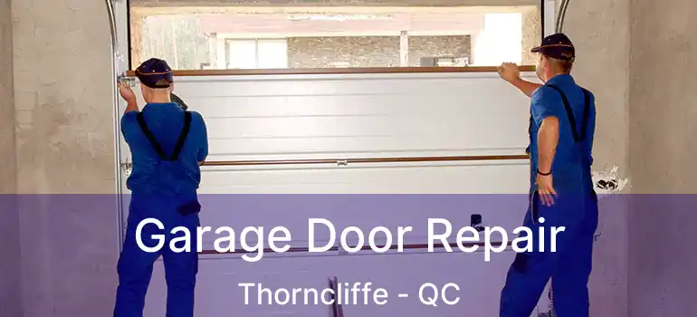  Garage Door Repair Thorncliffe - QC