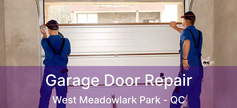  Garage Door Repair West Meadowlark Park - QC