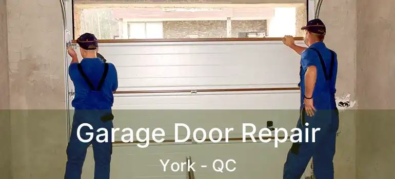  Garage Door Repair York - QC