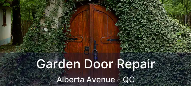  Garden Door Repair Alberta Avenue - QC