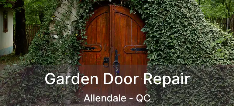  Garden Door Repair Allendale - QC