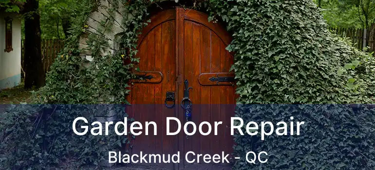  Garden Door Repair Blackmud Creek - QC