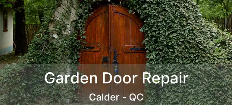  Garden Door Repair Calder - QC