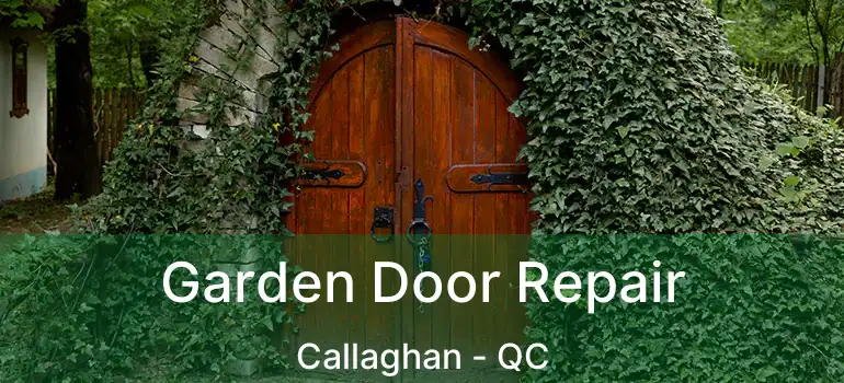  Garden Door Repair Callaghan - QC