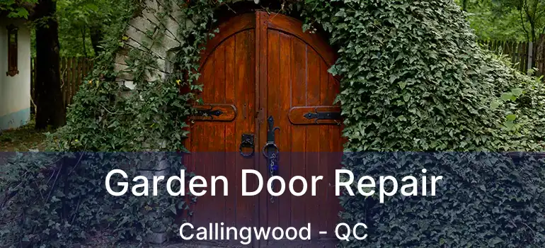  Garden Door Repair Callingwood - QC