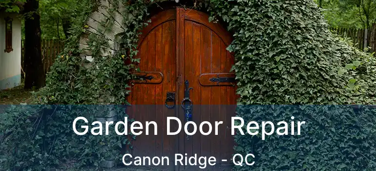  Garden Door Repair Canon Ridge - QC
