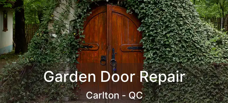  Garden Door Repair Carlton - QC