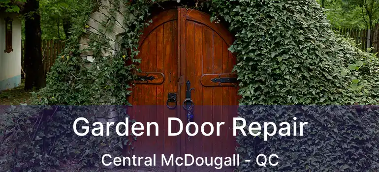  Garden Door Repair Central McDougall - QC