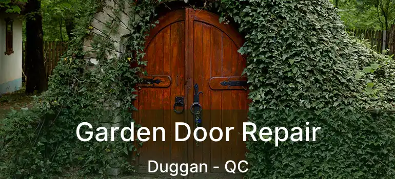  Garden Door Repair Duggan - QC