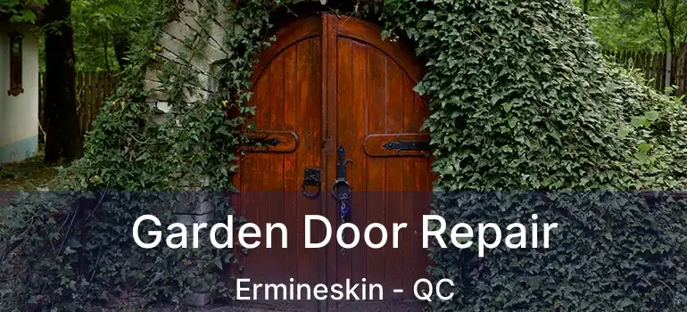 Garden Door Repair Ermineskin - QC
