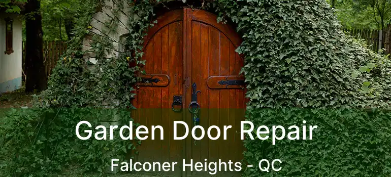  Garden Door Repair Falconer Heights - QC