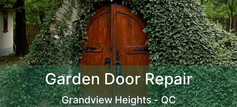  Garden Door Repair Grandview Heights - QC