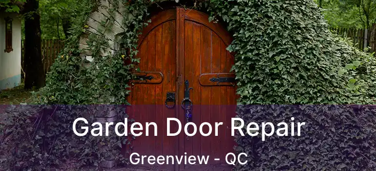  Garden Door Repair Greenview - QC
