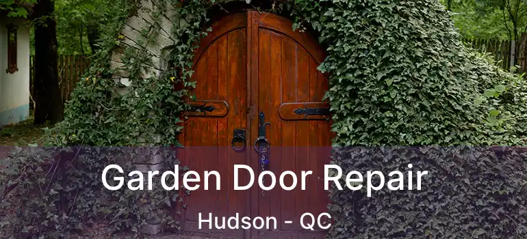  Garden Door Repair Hudson - QC