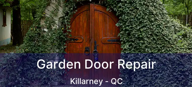  Garden Door Repair Killarney - QC