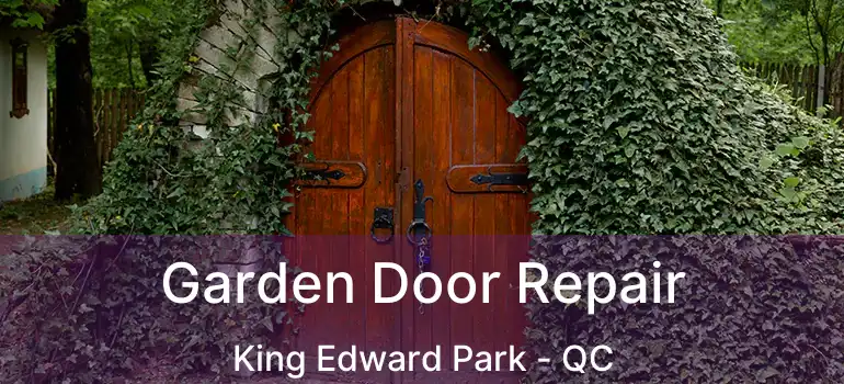  Garden Door Repair King Edward Park - QC