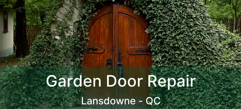  Garden Door Repair Lansdowne - QC