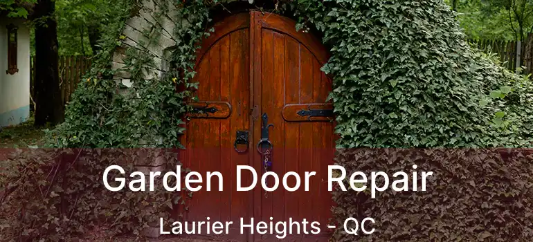  Garden Door Repair Laurier Heights - QC