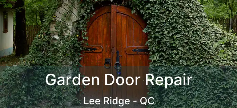  Garden Door Repair Lee Ridge - QC