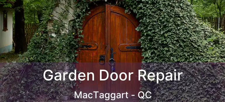  Garden Door Repair MacTaggart - QC