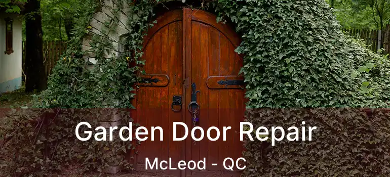  Garden Door Repair McLeod - QC