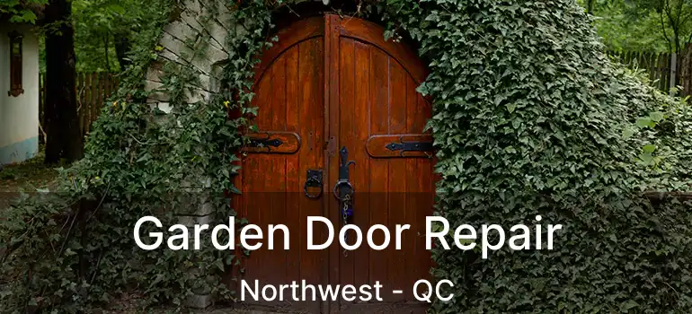  Garden Door Repair Northwest - QC