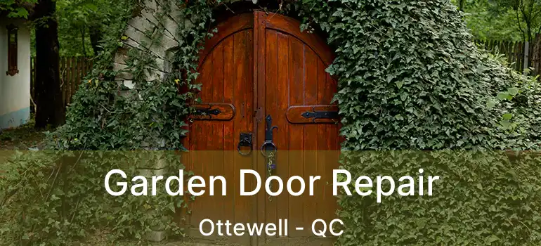  Garden Door Repair Ottewell - QC