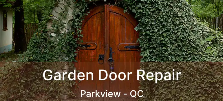  Garden Door Repair Parkview - QC