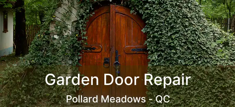  Garden Door Repair Pollard Meadows - QC